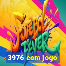 3976 com jogo